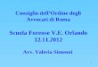 1 Consiglio dellOrdine degli Avvocati di Roma Scuola Forense V.E. Orlando 12.11.2012 Avv. Valeria Simeoni