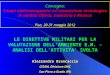 Convegno: Campi elettromagnetici ed innovazione tecnologica in ambito Difesa, Industria e Ricerca Pisa, 30-31 maggio 2012 LE DIRETTIVE MILITARI PER LA