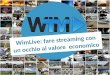 WimLive: fare streaming con un occhio al valore economico