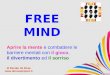 FREE MIND Aprire la mente e combattere le barriere mentali con il gioco, il divertimento ed il sorriso di Renato de Rosa 