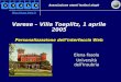 Associazione utenti Italiani aleph Elena Fasola Università dellInsubria Varese – Villa Toeplitz, 1 aprile 2005 Personalizzazione dellinterfaccia Web 