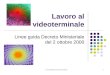 A cura Ufficio Tecnico IPC Falcone1 Lavoro al videoterminale Linee guida Decreto Ministeriale del 2 ottobre 2000