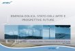 ENERGIA EOLICA, STATO DELLARTE E PROSPETTIVE FUTURE Dr. Simone Togni – Presidente ANEV - Associazione Nazionale Energia del Vento