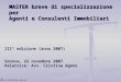 MASTER breve di specializzazione per Agenti e Consulenti Immobiliari III° edizione (anno 2007) Genova, 22 novembre 2007 Relatrice: Avv. Cristina Ageno