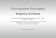 Formazione Formatori Regione Siciliana Assessorato Regionale delle Autonomie Locali e della Funzione Pubblica Dipartimento Regionale della Funzione Pubblica