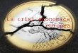 La crisi economica europea. Le agenzie di rating Lo spread