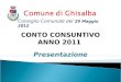 CONTO CONSUNTIVO ANNO 2011 Presentazione Consiglio Comunale del 29 Maggio 2012