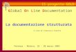 F.C. Il progetto GOLD Global On Line Documentation Potenza - Matera, 18 - 20 marzo 2003 La documentazione strutturata a cura di Francesco Casella