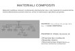 MATERIALI COMPOSITI Materiali multifase ottenuti combinando attentamente due e più materiali di caratteristiche chimico/fisiche/meccaniche diverse, al