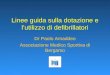 Linee guida sulla dotazione e lutilizzo di defibrillatori Dr Paolo Amaddeo Associazione Medico Sportiva di Bergamo