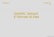 Capitolo 3 Satelliti, Sensori E Formati di Dati Fondamentali A. Dermanis, L. Biagi