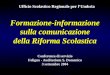 Formazione-informazione sulla comunicazione della Riforma Scolastica Conferenza di servizio Foligno - Auditorium S. Domenico 3 settembre 2004 Ufficio Scolastico