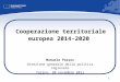 1 Cooperazione territoriale europea 2014-2020 Manuela Passos Direzione generale della politica regionale Torino, 30 novembre 2011