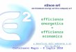 Efficienza energetica = efficienza economica a beneficio dellambiente e di chi lo abita Castelnuovo Magra – 8 luglio 2010