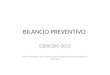 BILANCIO PREVENTIVO ESERCIZIO 2012 Bilancio Preventivo 2012 approvato dal Consiglio Direttivo nella seduta del 18.10.2011