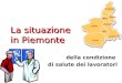 La situazione in Piemonte della condizione di salute dei lavoratori