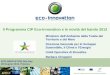 ECO INNOVATION Info Day 20 Giugno 2013, Potenza Il Programma CIP Eco-Innovation e le novità del bando 2013 Ministero dellAmbiente della Tutela del Territorio