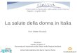 La salute della donna in Italia Direttore Istituto di Igiene e Osservatorio Nazionale sulla Salute nelle Regioni Italiane Università Cattolica del Sacro