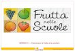 Dr.ssa Carla Barzanò, Dr. Giorgio Donegani MODULO 1 – Conoscere la frutta e la verdura