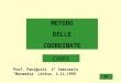 METODO DELLE COORDINATE CABRI Prof. Panigutti 2° Seminario Matmedia Latina, 4.11.1999