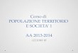 Corso di POPOLAZIONE TERRITORIO E SOCIETA 1 AA 2013-2014 LEZIONE 8f