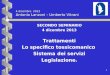 1 1 4 dicembre 2013 Antonio Lanzoni – Umberto Vitrani SECONDO SEMINARIO 4 dicembre 2013 Trattamenti Lo specifico tossicomanico Sistema dei servizi Legislazione