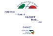 PREMIO ITALIA BASKET HALL OF FAME. IL REGOLAMENTO Art. 1 Istituzione La Federazione Italiana Pallacanestro istituisce il premio Italia Basket Hall of