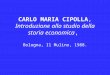 CARLO MARIA CIPOLLA, Introduzione allo studio della storia economica, Bologna, Il Mulino, 1988