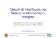 University of PaviaIntegrated Microsystems Laboratory 1 Circuiti di Interfaccia per Sensori e Microsistemi Integrati Laboratorio di Microsistemi Integrati