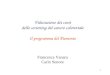 1 Valutazione dei costi dello screening del cancro colorettale Il programma del Piemonte Francesca Vanara Carlo Senore