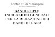 Centro Studi Marangoni commento di Massimiliano Alesio BANDO-TIPO: INDICAZIONI GENERALI PER LA REDAZIONE DEI BANDI DI GARA