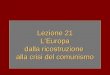 Lezione 21 LEuropa dalla ricostruzione alla crisi del comunismo