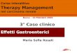 Effetti Gastroenterici Corso interattivo Therapy Management nel carcinoma renale Maria Sofia Rosati 3° Caso clinico Roma - 19 MAGGIO 2009