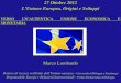 27 Ottobre 2012 LUnione Europea. Origini e Sviluppi VERSO UNAUTENTICA UNIONE ECONOMICA E MONETARIA Marco Lombardo Dottore di ricerca in Diritto dellUnione