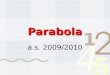 Parabola a.s. 2009/2010. Anna Ippolito - Liceo Casiraghi2 Parabola