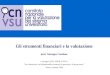Gli strumenti finanziari e la valutazione prof. Giuseppe Catalano Convegno CRUI- MIUR-CNVSULa valutazione: un indispensabile strumento di garanzia e di
