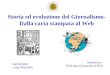 Storia ed evoluzione del Giornalismo- Dalla carta stampata al Web Candidato: Luigi Masiello Relatrice: Prof.ssa Costanza DElia