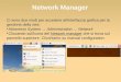 Network Manager Ci sono due modi per accedere all'interfaccia grafica per la gestione della rete: Attraverso System Administration Network Cliccando sull'icona