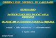 Cagliari - Sala “Pippo Orrù” - Ordine dei Medici 5 Aprile 2014 Luigi Floris ORDINE DEI MEDICI DI CAGLIARI SEMINARIO VALUTAZIONE DEL DANNO ALLA PERSONA