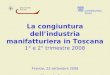 La congiuntura dell’industria manifatturiera in Toscana 1° e 2° trimestre 2008 Firenze, 23 settembre 2008 Riccardo Perugi Unioncamere Toscana - Ufficio