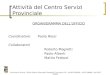 Attività del Centro Servizi Provinciale Provincia di Ferrara - Ufficio Sistemi Informativi Geografici C.so Isonzo, 26 – 44100 FERRARA – 0532 299968 - Fax