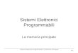Sistemi Elettronici Programmabili: La Memoria Principale 6-1 Sistemi Elettronici Programmabili La memoria principale