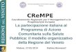 CReMPE Coordinamento Regionale per il Management e la Progettazione Europea La partecipazione italiana al Programma di Azione Comunitaria sulla Salute