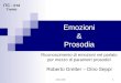 ITC - irst Trento AISV 2005 1 Emozioni & Prosodia Riconoscimento di emozioni nel parlato per mezzo di parametri prosodici Roberto Gretter – Dino Seppi