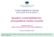 Ufficio Studi CONFCOMMERCIO-CENSIS OUTLOOK ITALIA 2014-2 Quadro contraddittorio, prospettive molto incerte MARIANO BELLA DIRETTORE UFFICIO STUDI CONFCOMMERCIO