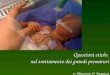 Questioni etiche nel trattamento dei grandi prematuri p. Maurizio P. Faggioni