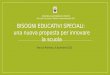 PROVINCIA AUTONOMA DI TRENTO Servizio Istruzione- Settore coordinamento BES BISOGNI EDUCATIVI SPECIALI: una nuova proposta per innovare la scuola Fiera