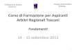 Corso di Formazione per Aspiranti Arbitri Regionali Toscani Fondamenti 14 – 15 settembre 2013 1 Federazione Italiana Scherma Gruppo Schermistico Arbitrale