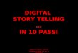 DIGITAL STORY TELLING … IN 10 PASSI Deborah Gemin - Social Software e Web 2.0 per la didattica