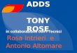 ASA ADDS TONY ROSE in collaborazione con i Tecnici Rosa Intrieri e Antonio Altomare